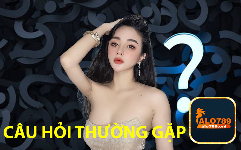 Câu hỏi thường gặp 